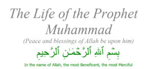 Read more about the article The Life Of the Prophet Muhammed ﷺ